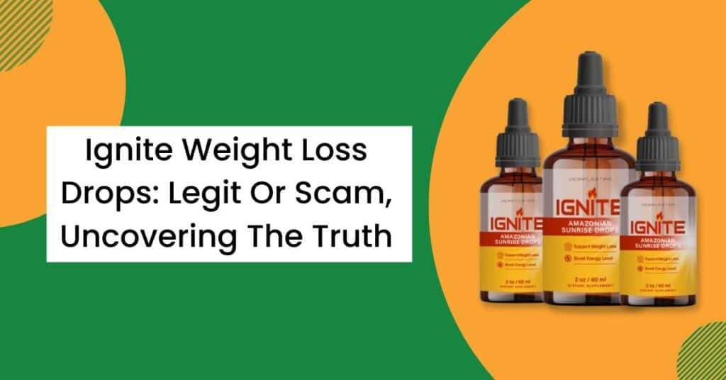 Ignite-Weight-Loss-Drops-Legit-Or-Scam-Uncovering-The-Truth